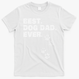 Best Dog Dad Ever Gift For Fathers Day T-Shirt - White