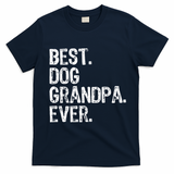 Best Dog Grandpa Ever Funny Cool T-Shirt - Navy Blue
