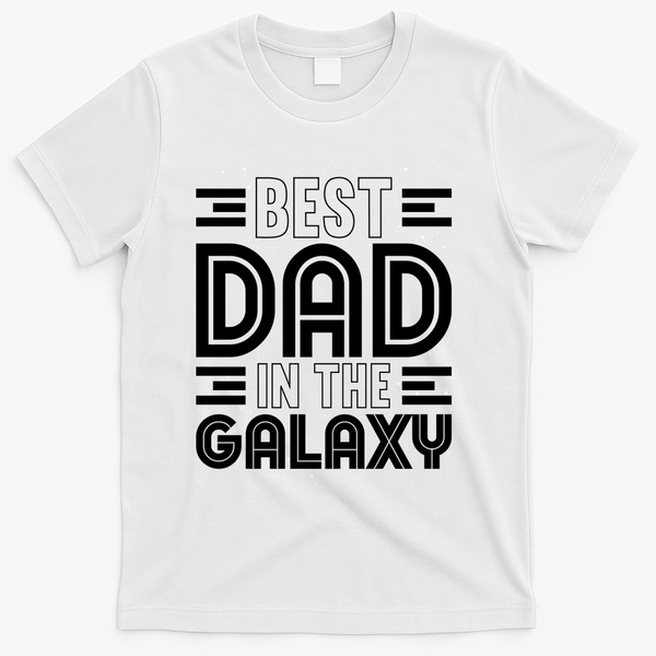 Best Dad In The Galaxy Birthday Father’s Day T-Shirt - White