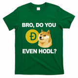 Bro Do You Even Hodl Funny Doge Coin Crypto T-Shirt - Irish Green