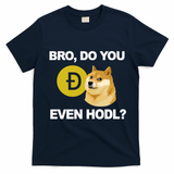 Bro Do You Even Hodl Funny Doge Coin Crypto T-Shirt - Navy Blue