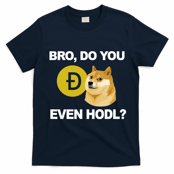 Bro Do You Even Hodl Funny Doge Coin Crypto T-Shirt - Navy Blue
