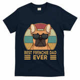 Best Frenchie Dad Ever Funny French Bulldog Dog Owner Gift T-Shirt - Navy Blue