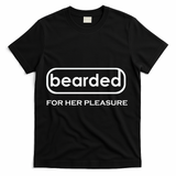 Bearded For Her Pleasure T-Shirt - Black