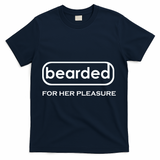 Bearded For Her Pleasure T-Shirt - Navy