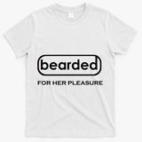 Bearded For Her Pleasure T-Shirt - White