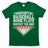 Baseball Home Plate Drip For Who Respect The Drip Ice Cream T-Shirt - Green