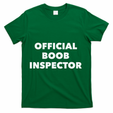 Boob Inspector Funny Saying Halloween Quote Costume T-Shirt - Green