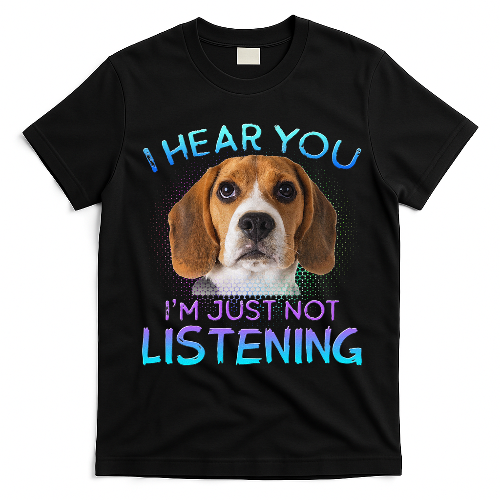 Beagle I Hear You Not Listening T-Shirt - Black