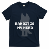 Bandit Is My Hero Funny Show Dad Blue Heeler Dog T-Shirt - Navy Blue