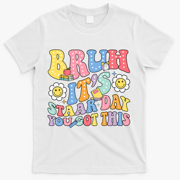 Brush It's Staar Day You Got This T-Shirt - White
