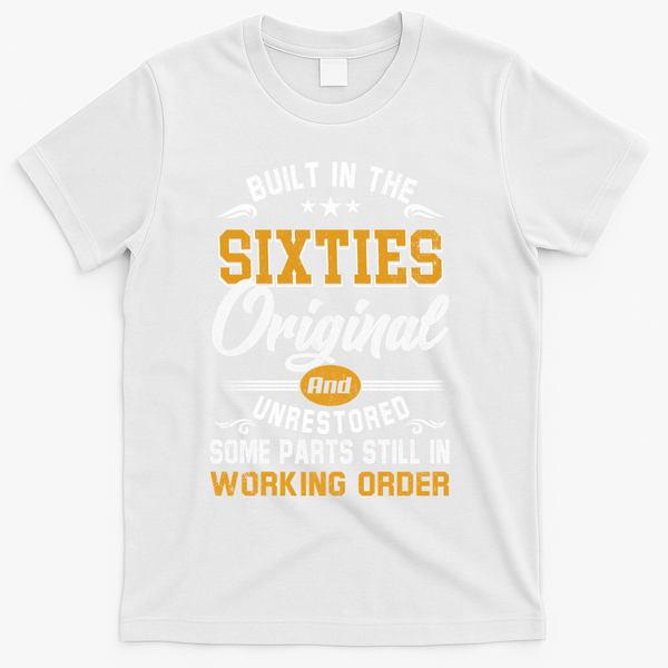 Built In The Sixties Original And Unrestored T-Shirt - White