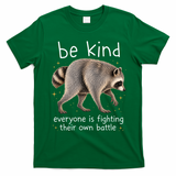 Be Kind Fighting Battle Raccoon Funny Jimothy Joke T-Shirt - Irish Green
