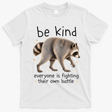 Be Kind Fighting Battle Raccoon Funny Jimothy Joke T-Shirt - White