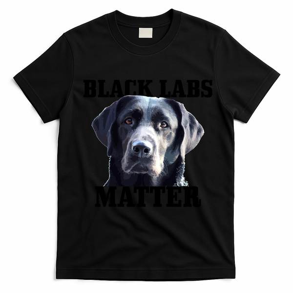 Black Labs Matter Labrador Retriever Mom Dad Dog Lover Funny Gift T-Shirt - Black
