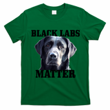 Black Labs Matter Labrador Retriever Mom Dad Dog Lover Funny Gift T-Shirt - Irish Green
