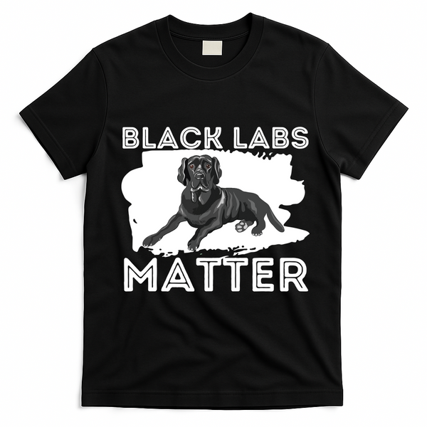 Black Labs Matter Labrador Retriever Lover Dog Owner T-Shirt - Black