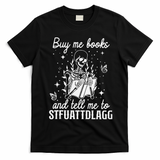 Buy Me Books And Tell Me To STFUATTDLAGG Skeleton Book Lover T-Shirt - Black