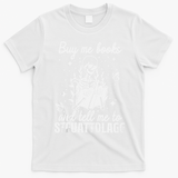 Buy Me Books And Tell Me To STFUATTDLAGG Skeleton Book Lover T-Shirt - White
