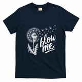 Blow Me Dandelion Funny T-Shirt - Navy Blue