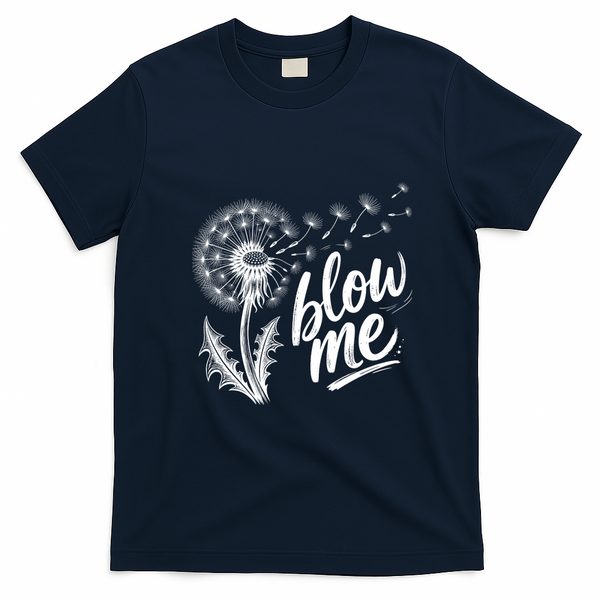Blow Me Dandelion Funny T-Shirt - Navy Blue