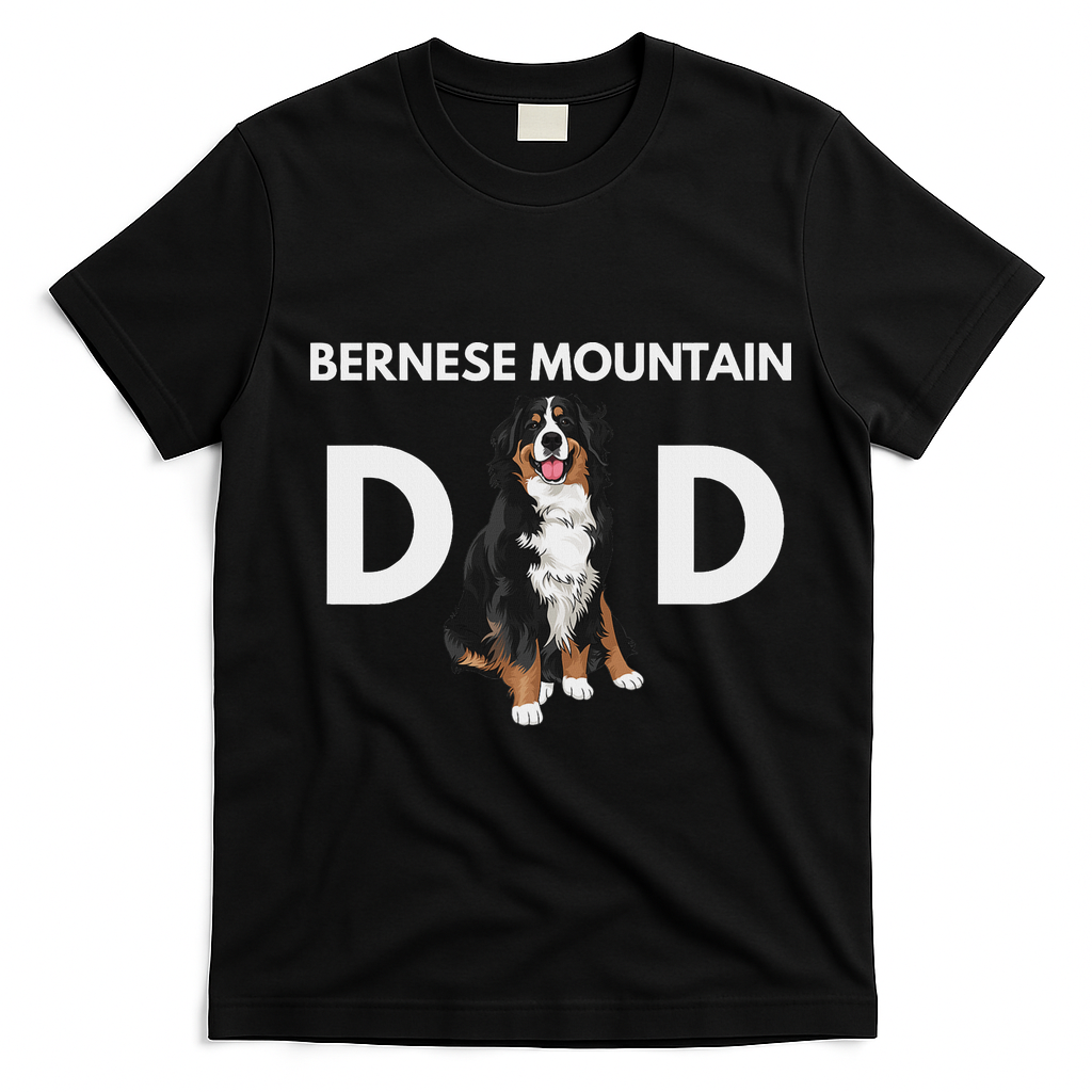 Bernese Mountain Dog Dad Funny Dog Dad Bernese Mountain Dad T-Shirt - Black