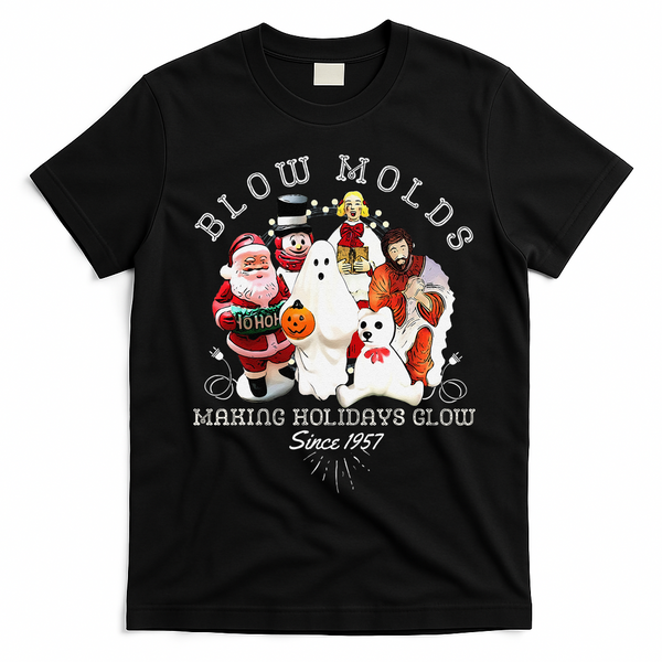 Blow Molds Make Holidays Glow Since 1957 Christmas Halloween T-Shirt - Black