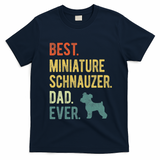 Best Miniature Schnauzer Dad Ever Dog Daddy Fathers Day T-Shirt - Navy Blue
