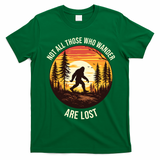 Bigfoot Not All Who Wander Are Lost Sasquatch T-Shirt - Irish Green