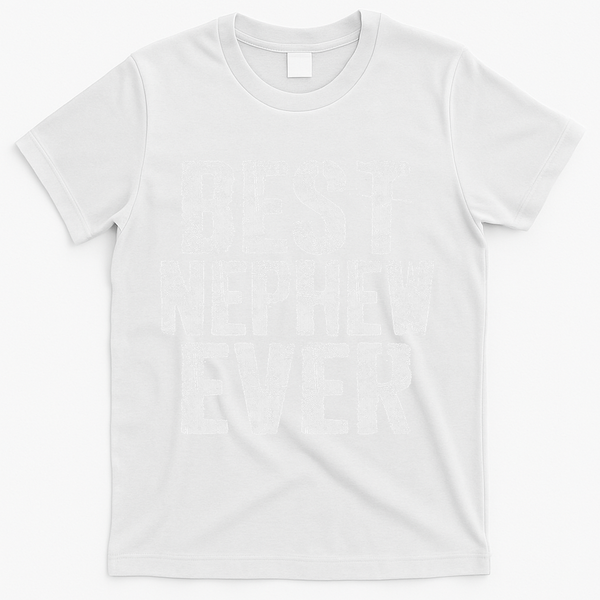 Best Nephew Ever Funny Nephew T-Shirt - White