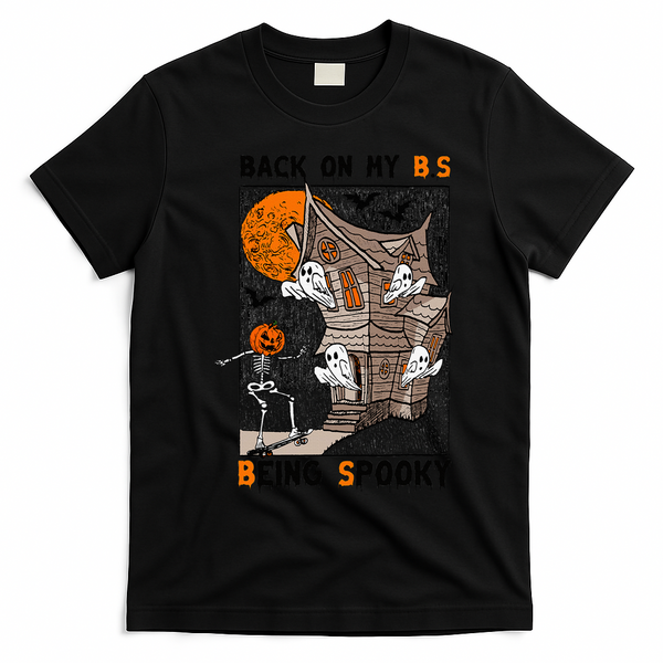 Back on my BS being spooky boo skeleton pumpkin Halloween  T-Shirt - Black