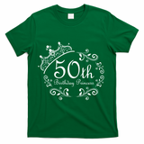 50th Birthday Princess T-Shirt - Green