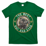Best Pug Dad Ever Black Pugs Owner Vintage Dog Lover T-Shirt - Irish Green