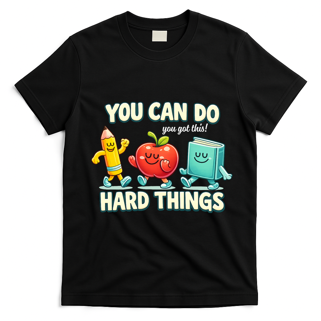Back To School Gift You Can Do Hard Things Teacher T-Shirt - Black