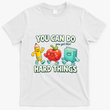 Back To School Gift You Can Do Hard Things Teacher T-Shirt - White