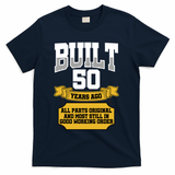 Built 50th Birthday All Original Part T-Shirt - Navy