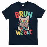 Bruh We Out Teachers Last Day Of School French Bulldog T-Shirt - Navy Blue