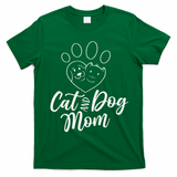 Cat And Dog Mom Dogs Cats Lover Mother Mommy Mama Mothers T-Shirt - Irish Green