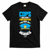 Cops Because Firefighters Need Heroes Too Great Gift T-Shirt - Black