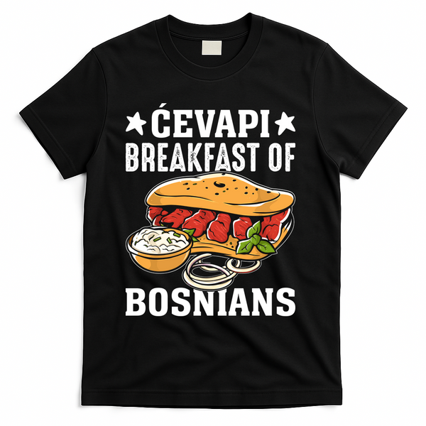 Cevapi Breakfast Of Bosnians T-Shirt - Black