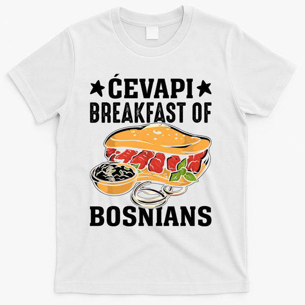 Cevapi Breakfast Of Bosnians T-Shirt - White