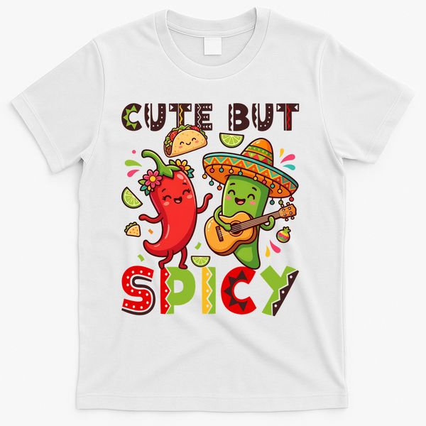 Cute But Spicy Cinco De Mayo T-Shirt - White