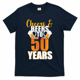 50th Birthday Cheers & Beers To 50 Years T-Shirt - Navy