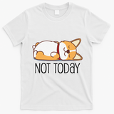 Cute Corgi Gift Funny Dog Lover Not Today Lazy Animal Short Sleeve T-Shirt - White