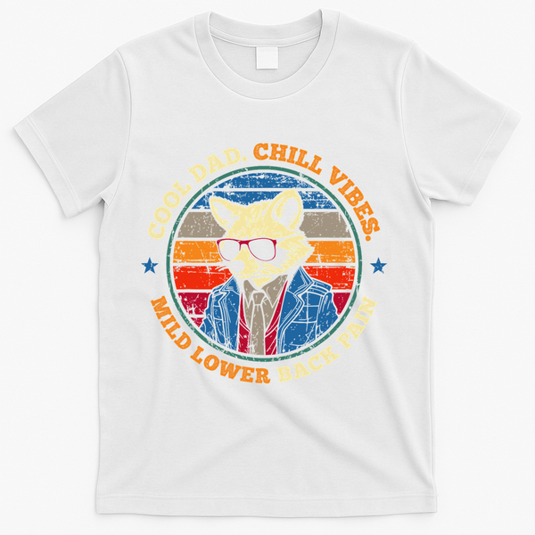 Cool Dad Chill Vibes Mild Back Pain Funny Fathers Day Gift T-Shirt - White