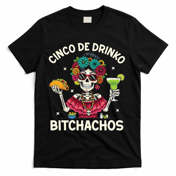 Cinco De Drinko Bitchachos T-Shirt - Black