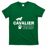 Cavalier Dad Funny Cute Dog Owner Adopt Rescue Fathers Day Gift T-Shirt - Irish Green