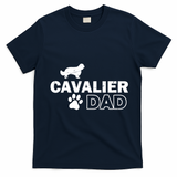 Cavalier Dad Funny Cute Dog Owner Adopt Rescue Fathers Day Gift T-Shirt - Navy Blue