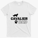 Cavalier Dad Funny Cute Dog Owner Adopt Rescue Fathers Day Gift T-Shirt - White
