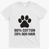 Cotton Dog Hair Funny Dog Saying T-Shirt - White